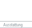 Ausstattung